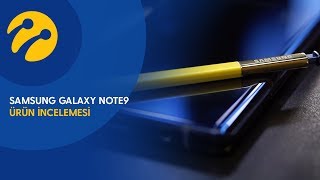 Turkcell’le İnceliyorum | Samsung Galaxy Note 9