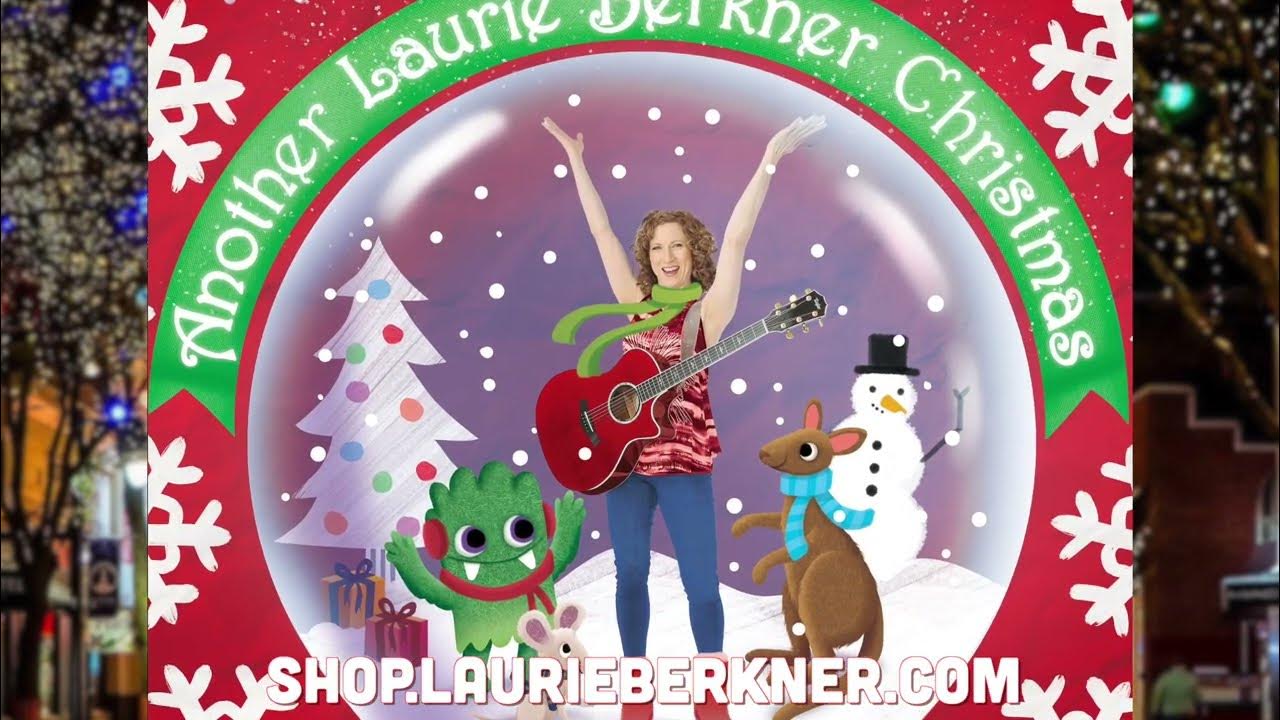 "Another Laurie Berkner Christmas" by The Laurie Berkner Band Get The Album YouTube