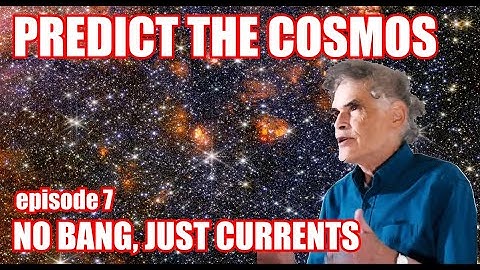 No Bang - Just Currents, Episode 7: Dynamics of Galaxy Formation and Star Development