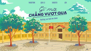 Gì Mà Chẳng Vượt Qua - Marutron, Quiu Ei, Roberto, Dím (OFFICIAL MUSIC VIDEO)