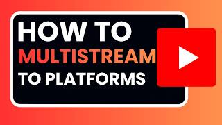 How to Multistream to Several Platforms on YouTube Live 2026 – Complete Step-by-Step Guide