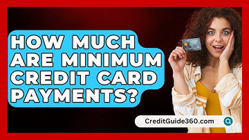 How Much Are Minimum Credit Card Payments? - CreditGuide360.com