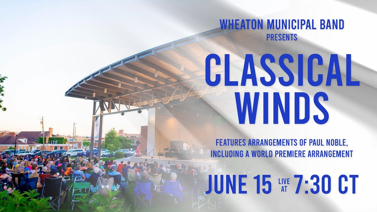 Wheaton Municipal Band Concert Live from Memorial Park in 6/15 at 7