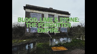 JOHN ELLIS & SONS. BLOOD, LIME AND STONE: THE FORGOTTEN EMPIRE