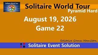 Solitaire World Tour Game #22 | August 19, 2026 Event | Pyramid Hard