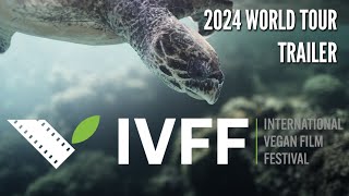 TRAILER  |  2024 World Tour  |  International Vegan Film Festival