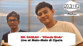 Download lagu Mr. Zaqilah - 'Dilanda Rindu' Live at Main-Main di Cipete | Real Music Live