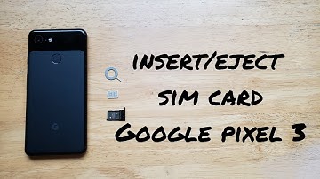 How to insert/eject SIM card Google Pixel 3