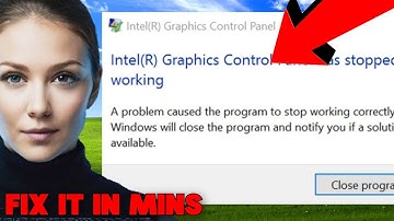 How To Fix Intel(R) Graphics Control Panel Has Stopped working (Guarantee solution)