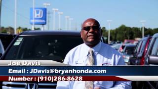 Bryan Honda in Fayetteville, NC Joe Davis c910.286.8628