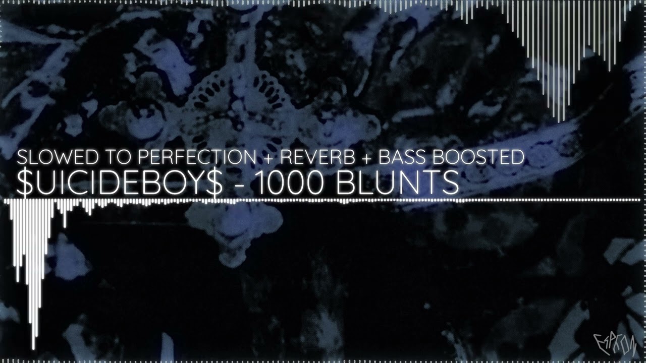 $UICIDEBOY$ - 1000 BLUNTS (SLOWED + REVERB + BASS BOOSTED)