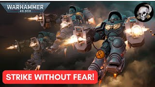 40k LORE - STRIKE WITHOUT FEAR!