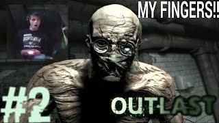 Outlast - Playthrough #2 | "NOOO NOT MY FINGERS!!!"