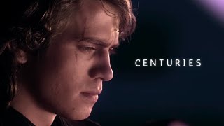Anakin Skywalker || Centuries (4K)