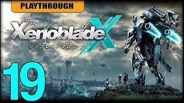 Xenoblade Chronicles X Part 19: The Probe-fessional Part 1