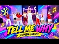 TELL ME WHY 🔥 | Zumba Dance Workout 💃 | High Energy Dance Fitness #Zumba #DanceWorkout #tellmewhy 