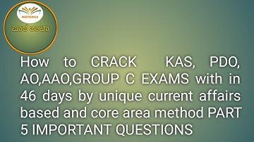 How to CRACK  KAS,PDO,AO,AAO,GROUP C EXAMS by unique current affairs based & core area method PART 5