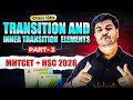 Transition and Inner Transition Elements Class 12 Part 3 | HSC &amp; MHTCET | Chemistry By Om Sir