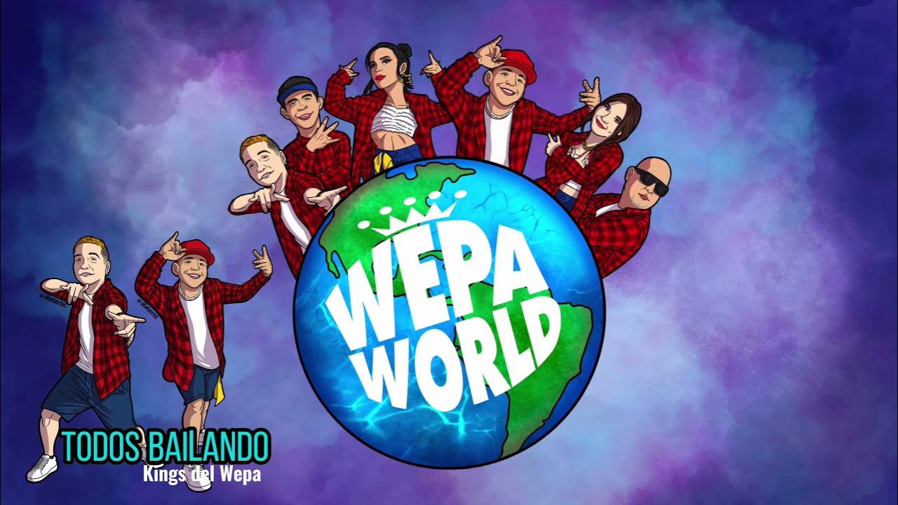 TODOS BAILANDO WEPA WORLD KINGS DEL WEPA YouTube