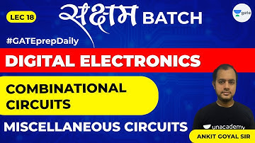 Combinational Circuits | Miscellaneous Circuits | Lec 18 | Digital Electronics | GATE EE/ECE 2021