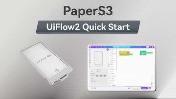 UIFlow 2.0 Device Basic Tutorial | PaperS3