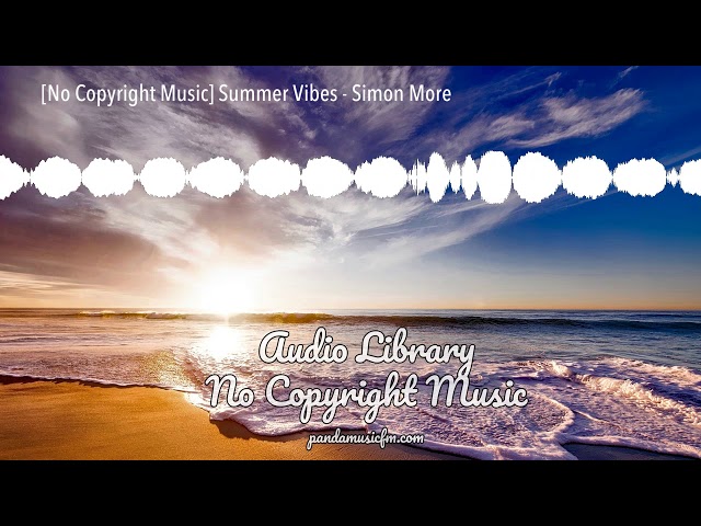 [No Copyright Music] Summer Vibes - Simon More class=