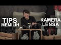 Tips Memilih Kamera dan Lensa