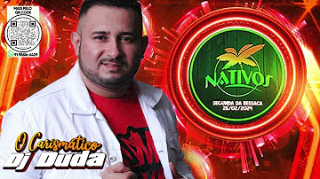 DJ DUDA O CARISMÁTICO NO NATIVOS 26/02/24