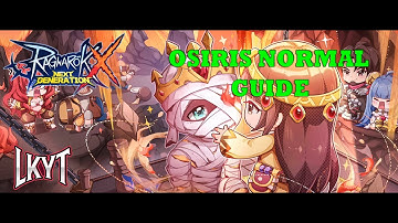 Ragnarok X: Next Generation || Osiris Normal Guide|| Knight PoV EP.7