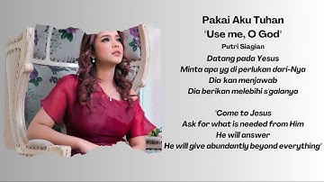 Pakai Aku Tuhan | Putri Siagian | Lirik Lagu Rohani