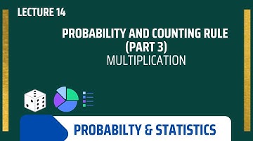 Probability and Counting rule (Part 3) Multiplication | Probability and Statistics lecture 14
