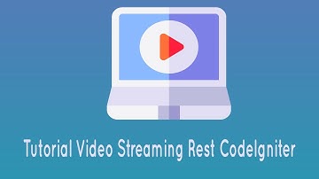 Tutorial Video Streaming Rest CodeIgniter Part#1