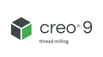 Creo 9 0 thread milling