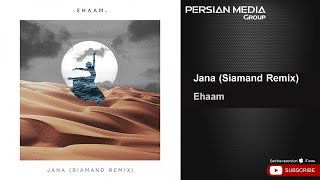 Ehaam - Jana - Siamand Remix ( ایهام - جانا - سیامند ریمیکس ) Resimi