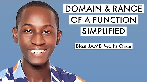 JAMB Maths Online Tutorial 2025 Likely Questions On Domain & Range Of A Function