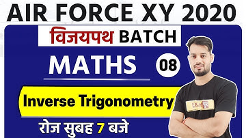 AIR FORCE XY 2020 || Vijaypath Batch || Math|| By Vivek Rai Sir || Inverse Trigonometry || Class 08