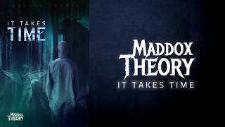 Maddox Theory: It Takes Time