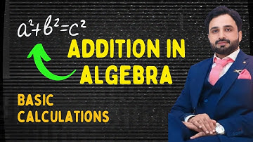 Addition in Algebra  || Basic calculations || Naeemullah mahar