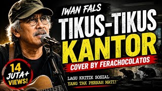 Download lagu TIKUS TIKUS KANTOR - LAGU KRITIK SOSIAL | IWAN FALS | Cover by Ferachocolatos -