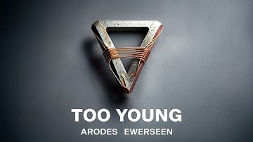 Arodes & Ewerseen - Too Young