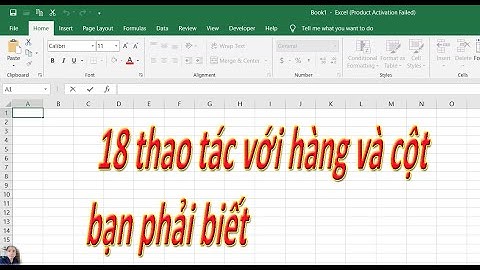 Thành thạo 18 thao tác với hàng và cột trong 5 phút | Học excel