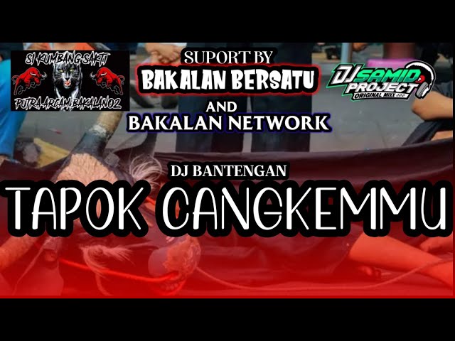 DJ BANTENGAN TAK TAPOK CANGKEMMU❗(SIKUMBANG SAKTI PUTRA ARCAM BAKALAN 02) bySAMIDPROJECT class=