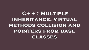C++ : Multiple inheritance, virtual methods collision and pointers from base classes