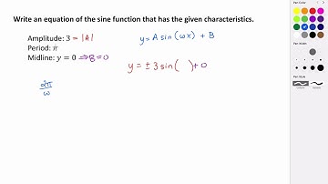 Writing an Equation of a Sine Function When Given the Amplitude and Period