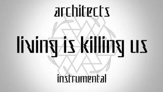 ARCHITECTS - living is killing us (Instrumental Cover) [INASTRAL]