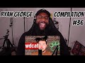 Ryan George Compilation #36 Reaction