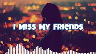 Madilyn - I Miss My Friends (Lyrics 4K )