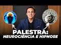 Palestra: Neurociência e Hipnose