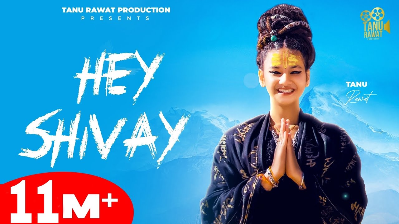 HEY SHIVAY   TANU RAWAT 33 New Song Official Video  Anjali 99  Ghanu Music  Kedarnath Songs