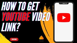 How to Get YouTube Video Link?